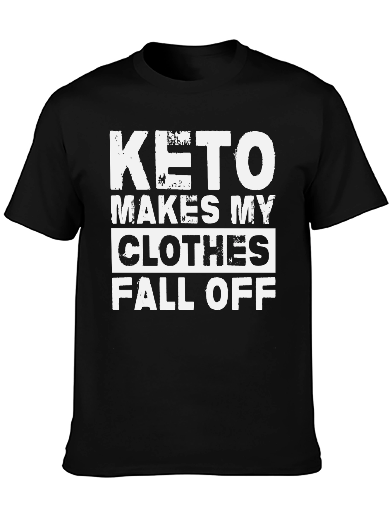 Keto Diet T-Shirt - Makes My Clothes Fall Off