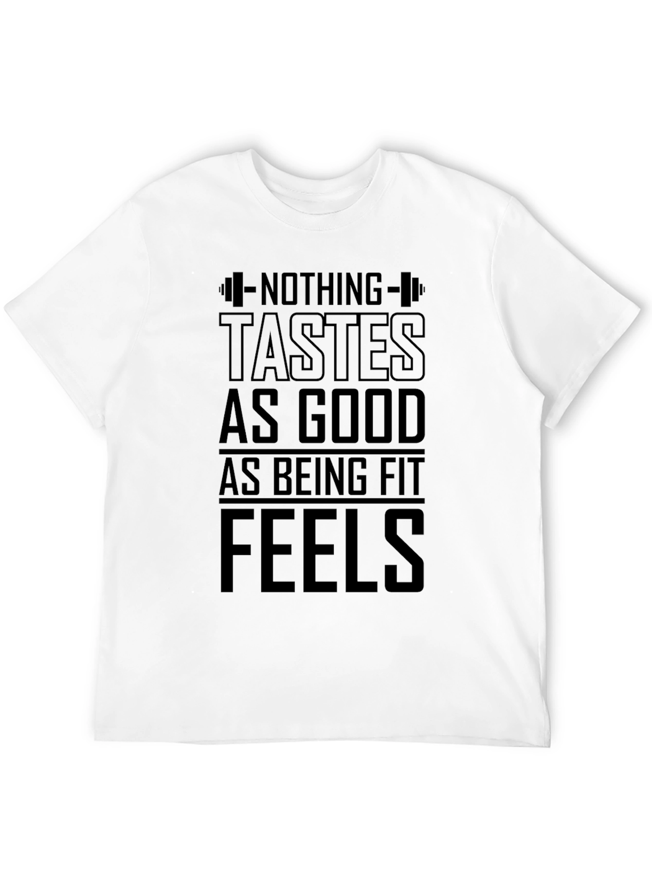 Fitness Motivation T-Shirt: Nothing Tastes As Good
