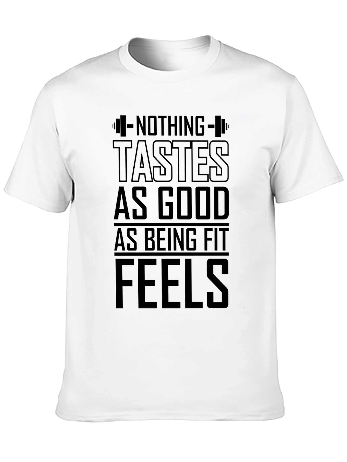 Fitness Motivation T-Shirt: Nothing Tastes As Good