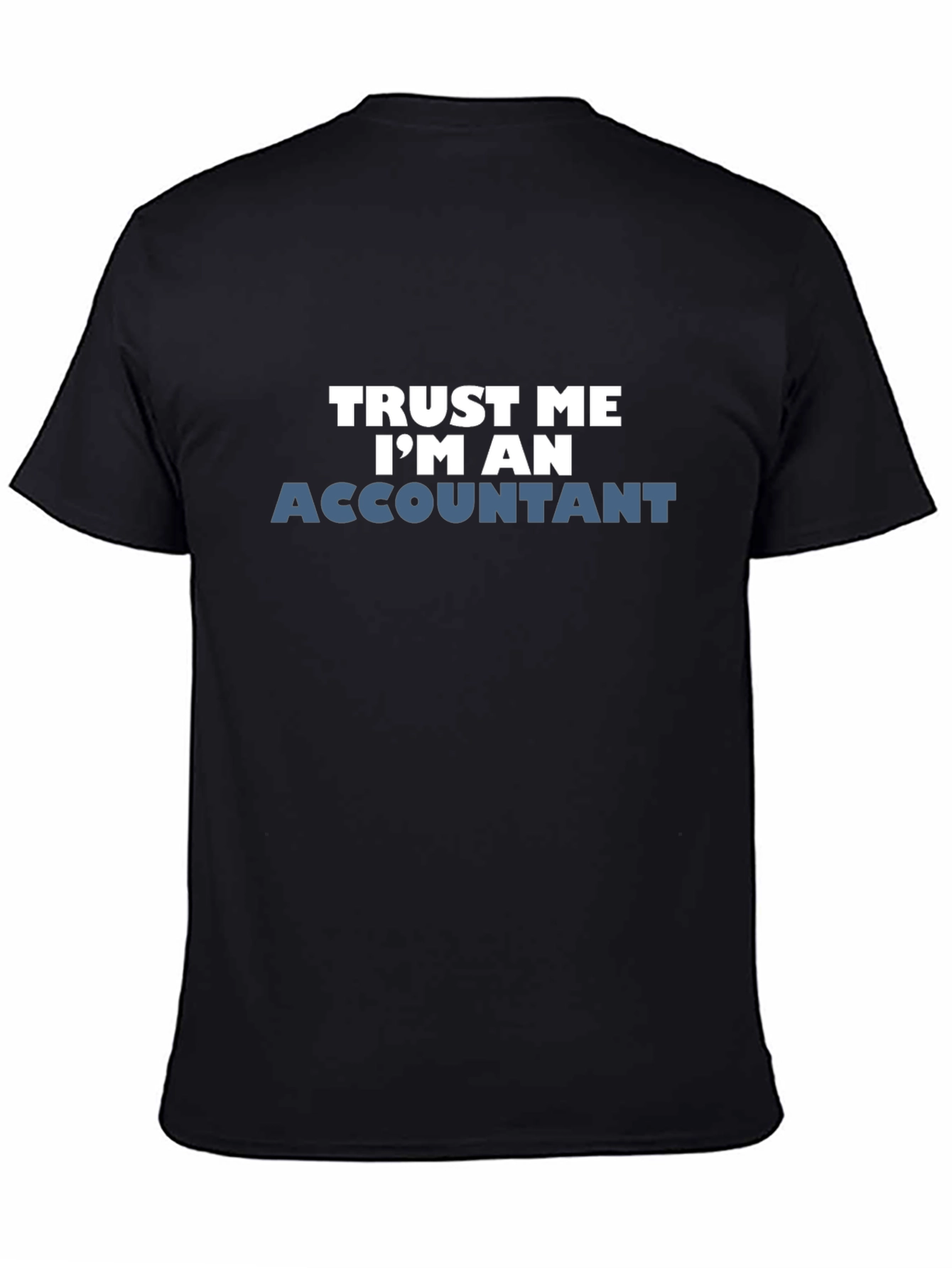 Trust Me Im An Accountant Black Tee