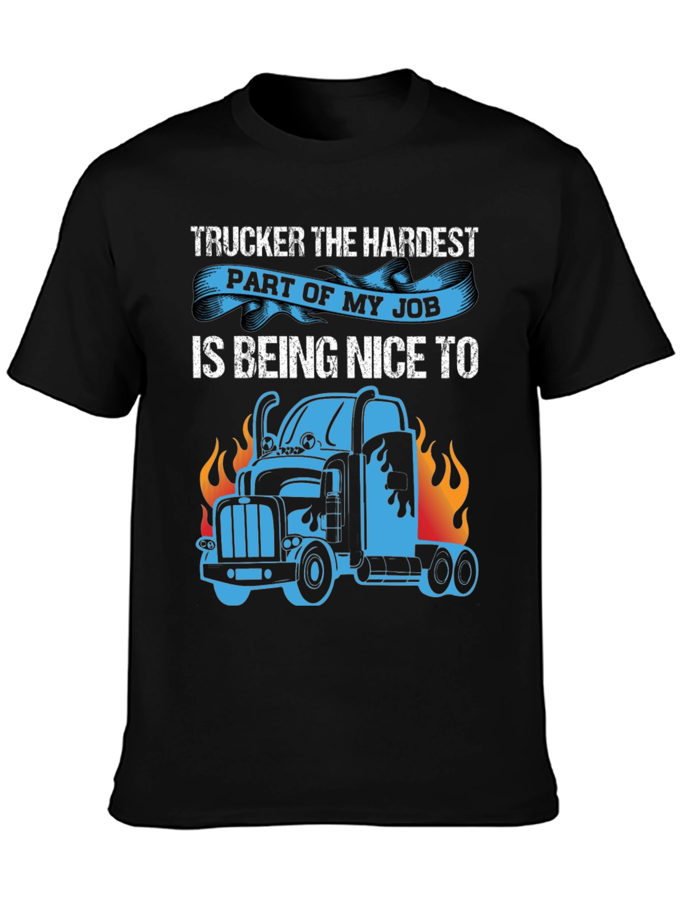 Truckers Hardest Job T-Shirt - Funny Truck Driver Tee